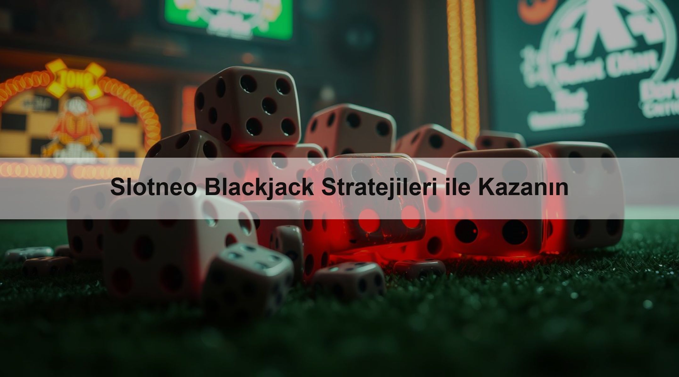 Slotneo Blackjack Stratejileri ile Kazanın